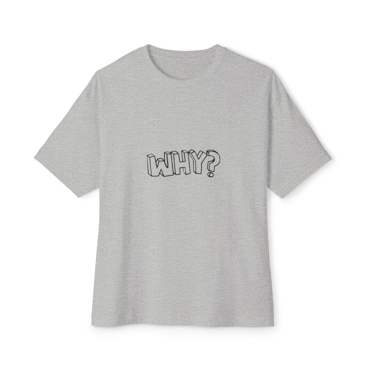 Why? - Funny Philosophy Jokes and Quotes Oversized T-Shirt - alternate angle 5, merchandise