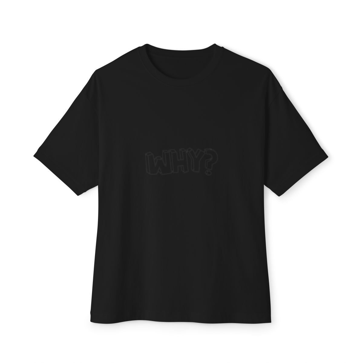 Why? - Funny Philosophy Jokes and Quotes Oversized T-Shirt - alternate angle 2, merchandise